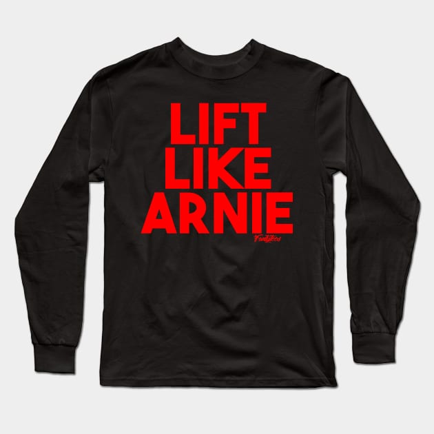 LIFT LIKE ARNIE Long Sleeve T-Shirt by fontytees
